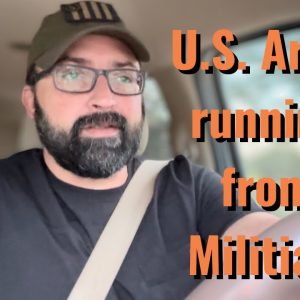 U.S. Army running from Militias!