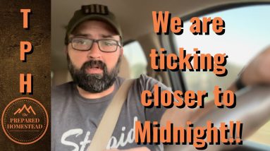 We are ticking closer to Midnight! The World Prepares for War!