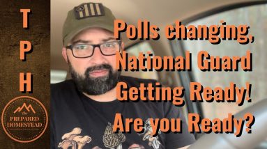 Polls are Changing. National Guard getting ready! Are you ready?