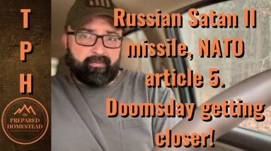 Russian Satan II Missiles and NATO Article 5! Doomsday getting closer!