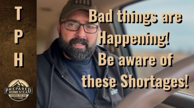 Bad things are Happening! Be aware of these shortages!