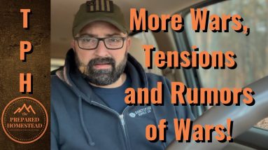 More Wars, Tensions and Rumors of Wars