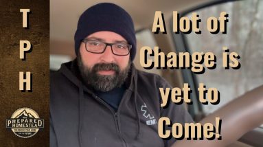 A lot of Change is still to Come!