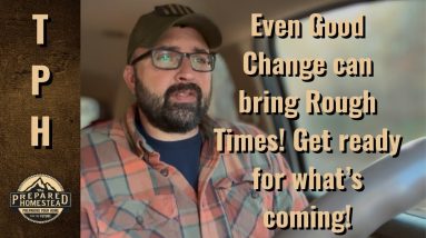 Even Good Change can bring Rough Times! Get ready for what’s coming!!