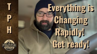 Everything is Changing Rapidly! Get Ready!