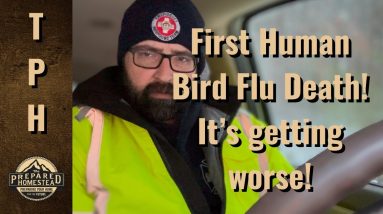 First Human Bird Flu Death! It’s getting worse!
