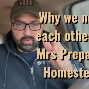 Why we need each other w/ Mrs Prepared Homestead