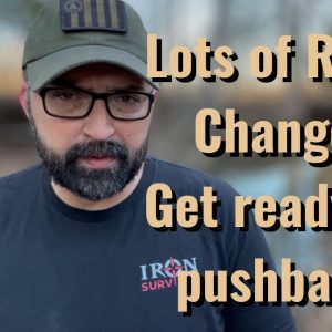 Lots of Rapid Change! Get ready for pushback!