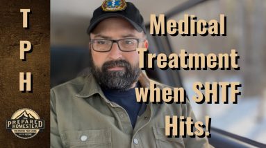 Medical Treatment when SHTF Hits.