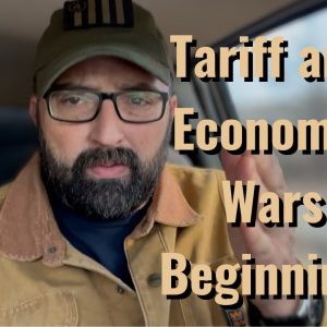 Tariff and Economic Wars are Beginning!