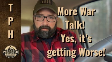More War Talk! Yes, it’s getting Worse!