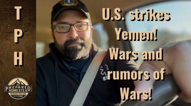 U.S. strikes on Yemen! Wars and Rumors of Wars