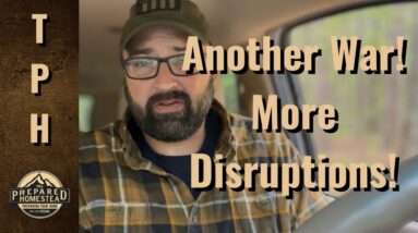 Another War! More Disruptions!