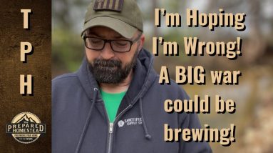 I’m hoping I’m Wrong! A BIG War could be brewing!