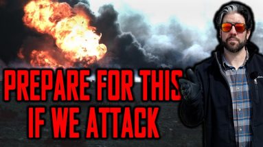Prepare For These To Happen If The US Attacks Iran