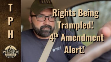 Rights Being Trampled! 4th Amendment Alert!