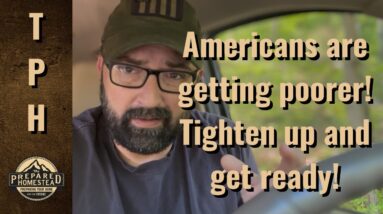 Americans are getting Poorer! Tighten up and get ready!