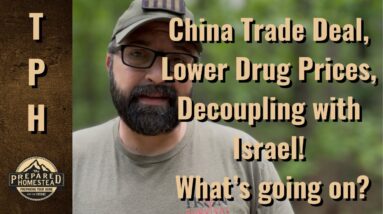 China Trade Deal, Lower Drug Prices, Decoupling with Israel! What’s going on?
