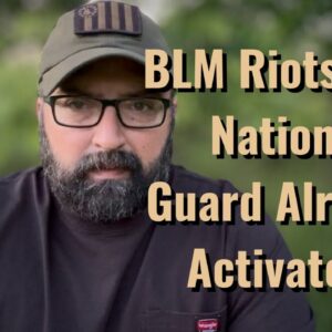 BLM Riots 2.0! National Guard Already Activated!