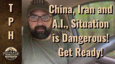 China, Iran and A.I., Situation is Dangerous! Get Ready!