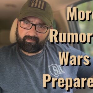 More Rumors of Wars to Prepare For!