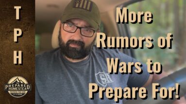 More Rumors of Wars to Prepare For!