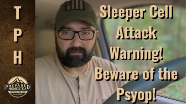 Sleeper Cell Attack Warning! Beware of the Psyop!