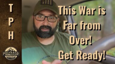 This War is Far from Over!!! Get ready!