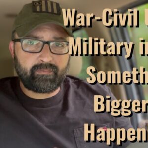 War • Civil Unrest • Parades. I think something bigger is happening!