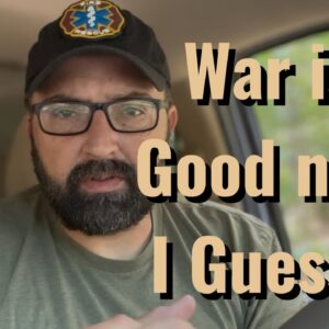 War is Good now I guess?