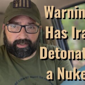 Warning! Has Iran detonated a Nuke?