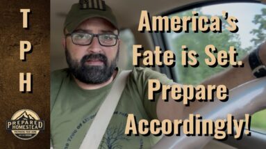 America’s Fate is Set. Prepare Accordingly!