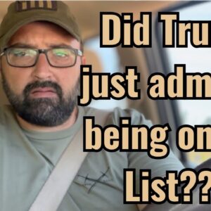 Did Trump just admit to being on the List??