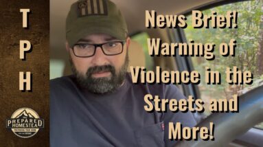 News Brief! Warning of Violence in the Streets and More!