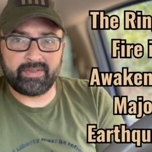 The Ring of Fire is Awakening! Major Earthquake!