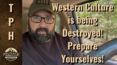 Western Culture is being Destroyed! Prepare Yourselves!