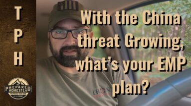 With the China threat Growing, what’s your EMP plan?