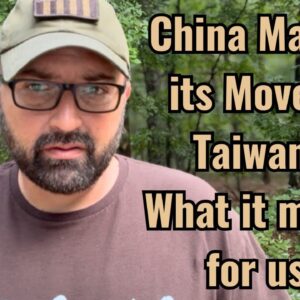 China Making its Move on Taiwan? What it means for us?