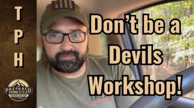 Don’t be a Devils Workshop!
