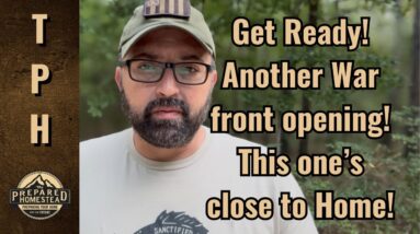 Get Ready! Another War front opening! This one’s close to home!