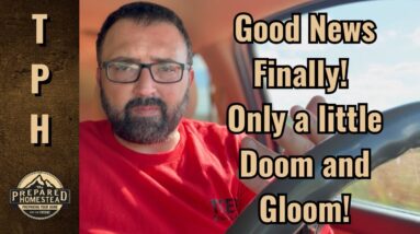 Good News. Finally! Only a little Doom and Gloom!