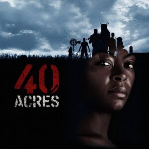 Prepper Movie Critique: 40 Acres (Movie)