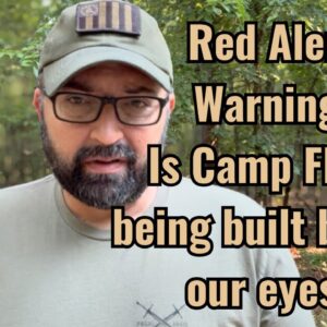 Red Alert Warning! Is Camp FEMA being built before our eyes?