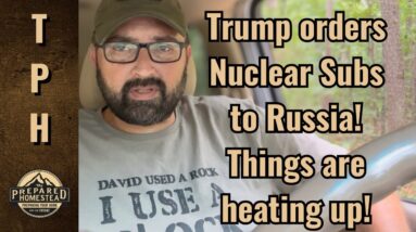 Trump orders Nuclear Subs to Russia. Things are heating up!!