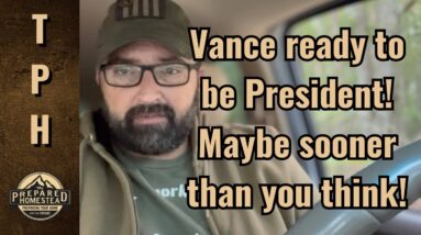 Vance ready to be President! Maybe sooner than you think!