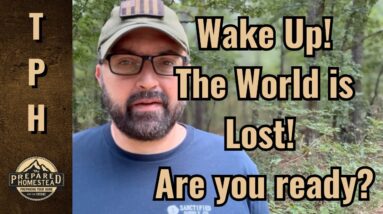 Wake Up! The World is Lost! Are you ready?