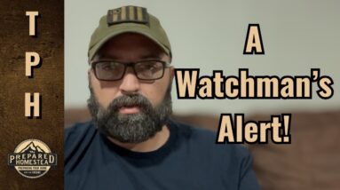 A Watchman’s Alert!