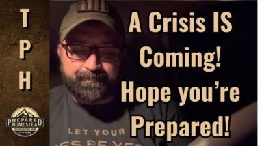 A Crisis IS Coming! Hope you’re Prepared!