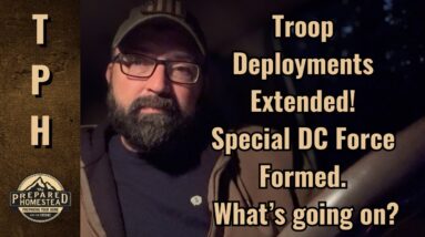 Troop Deployments Extended! Special DC Force Formed. What’s going on?