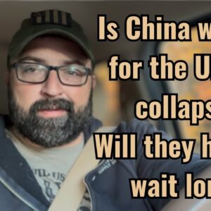 Is China waiting for the U.S. to collapse? Will they have long to wait?